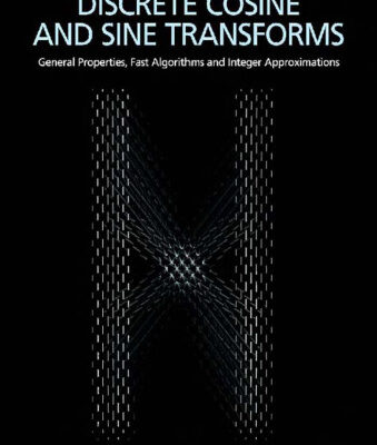 خرید و دانلود نسخه کامل کتاب Discrete Cosine and Sine Transforms: General Properties, Fast Algorithms and Integer Approximations