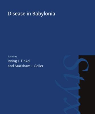 خرید و دانلود نسخه کامل کتاب Disease in Babylonia (Cuneiform Monographs)