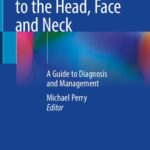 خرید و دانلود نسخه کامل کتاب Diseases and Injuries to the Head, Face and Neck: A Guide to Diagnosis and Management