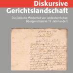 خرید و دانلود نسخه کامل کتاب Diskursive Gerichtslandschaft: Die jüdische Minderheit vor landesherrlichen Obergerichten im 18. Jahrhundert