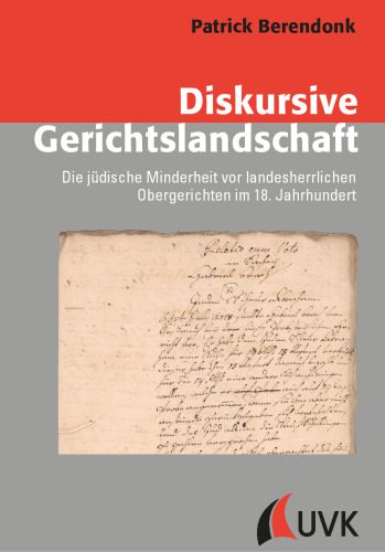 خرید و دانلود نسخه کامل کتاب Diskursive Gerichtslandschaft: Die jüdische Minderheit vor landesherrlichen Obergerichten im 18. Jahrhundert_68c258f63f6ea.jpeg خرید و دانلود نسخه کامل کتاب Diskursive Gerichtslandschaft: Die jüdische Minderheit vor landesherrlichen Obergerichten im 18. Jahrhundert