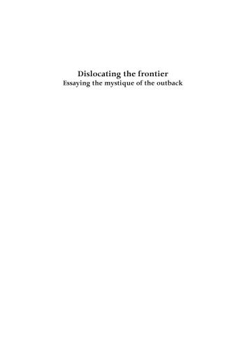 خرید و دانلود نسخه کامل کتاب Dislocating the frontier. Essaying the mystique of the outback_68c037a74aa66.jpeg خرید و دانلود نسخه کامل کتاب Dislocating the frontier. Essaying the mystique of the outback