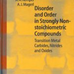 خرید و دانلود نسخه کامل کتاب Disorder and Order in Strongly Nonstoichiometric Compounds: Transition Metal Carbides, Nitrides and Oxides
