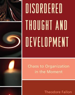 خرید و دانلود نسخه کامل کتاب Disordered Thought and Development: Chaos to Organization in the Moment