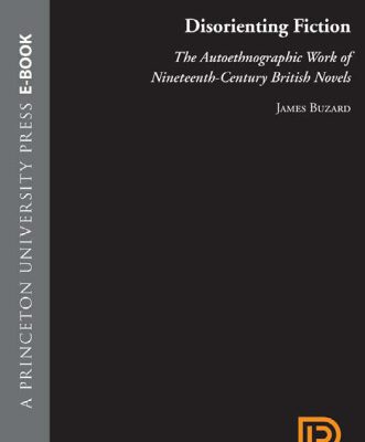 خرید و دانلود نسخه کامل کتاب Disorienting Fiction: The Autoethnographic Work of Nineteenth-Century British Novels