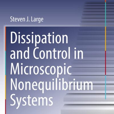 خرید و دانلود نسخه کامل کتاب Dissipation and Control in Microscopic Nonequilibrium Systems