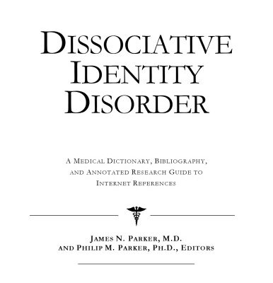 خرید و دانلود نسخه کامل کتاب Dissociative Identity Disorder: A Medical Dictionary, Bibliography, And Annotated Research Guide To Internet References