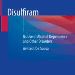 خرید و دانلود نسخه کامل کتاب Disulfiram: Its Use in Alcohol Dependence and Other Disorders