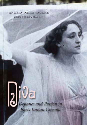 خرید و دانلود نسخه کامل کتاب Diva: Defiance and Passion in Early Italian Cinema_68d7362501472.jpeg خرید و دانلود نسخه کامل کتاب Diva: Defiance and Passion in Early Italian Cinema
