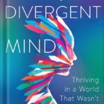 خرید و دانلود نسخه کامل کتاب Divergent Mind: Thriving in a World That Wasn’t Designed for You by Jenara Nerenberg