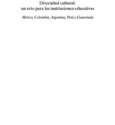 خرید و دانلود نسخه کامل کتاب Diversidad cultural: un reto para las instituciones educativas. México, Colombia, Argentina, Perú y Guatemala