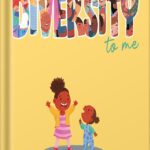 خرید و دانلود نسخه کامل کتاب DIVERSITY to me : A children’s picture book teaching kids about the beauty diversity. An excellent book for first conversations about diversity & inclusion by Marisa Taylor