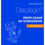 خرید و دانلود نسخه کامل کتاب Dlaczego? Zbiór zadań na dowodzenie. Matematyka