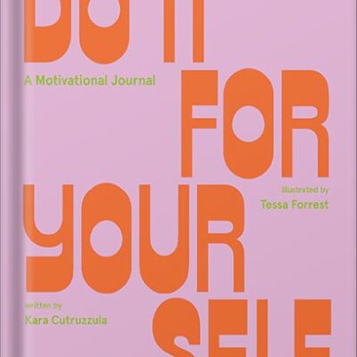 خرید و دانلود نسخه کامل کتاب Do It For Yourself: Some Motivation by Kara Cutruzzula