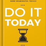 خرید و دانلود نسخه کامل کتاب Do It Today: Overcome Procrastination, Improve Productivity, and Achieve More Meaningful Things by Darius Foroux