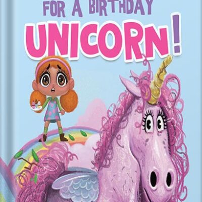 خرید و دانلود نسخه کامل کتاب Do Not Wish for a Birthday Unicorn!: A silly story about teamwork, empathy, compassion, and kindness (Silly Books for Kids!) by Sarina Siebenaler
