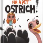خرید و دانلود نسخه کامل کتاب Do Not Wish For A Pet Ostrich!: (Silly Book for Kids Series) (Silly Books for Kids Series 1) by Sarina Siebenaler