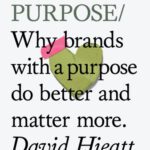 خرید و دانلود نسخه کامل کتاب Do Purpose –  Why brands with a purpose do better and matter more