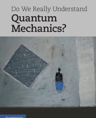 خرید و دانلود نسخه کامل کتاب Do We Really Understand Quantum Mechanics?