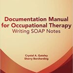 خرید و دانلود نسخه کامل کتاب Documentation Manual for Occupational Therapy: Writing SOAP Notes Fourth Edition – Orginal Pdf