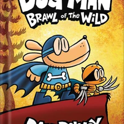 خرید و دانلود نسخه کامل کتاب Dog Man: Brawl of the Wild: A Graphic Novel (Dog Man #6): From the Creator of Captain Underpants by Dav Pilkey