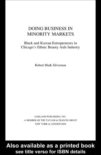 خرید و دانلود نسخه کامل کتاب Doing Business in Minority Markets: Black and Korean Entrepreneurs in Chicago’s Ethnic Beauty Aids Industry (Studies in Entrepreneurship)_68c720fb10bf1.jpeg خرید و دانلود نسخه کامل کتاب Doing Business in Minority Markets: Black and Korean Entrepreneurs in Chicago’s Ethnic Beauty Aids Industry (Studies in Entrepreneurship)