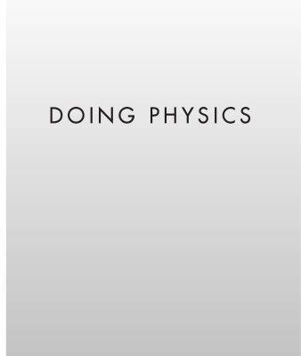 خرید و دانلود نسخه کامل کتاب Doing Physics, Second Edition: How Physicists Take Hold of the World