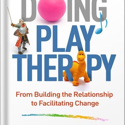 خرید و دانلود نسخه کامل کتاب Doing Play Therapy: From Building the Relationship to Facilitating Change (Creative Arts and Play Therapy) 1st Edition by Terry Kottman