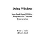 خرید و دانلود نسخه کامل کتاب Doing Windows : Non-Traditional Responses to Complex Emergencies by Bradd C Hayes, Jeffrey I Sands