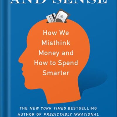 خرید و دانلود نسخه کامل کتاب Dollars and Sense: How We Misthink Money and How to Spend Smarter by Dan Ariely