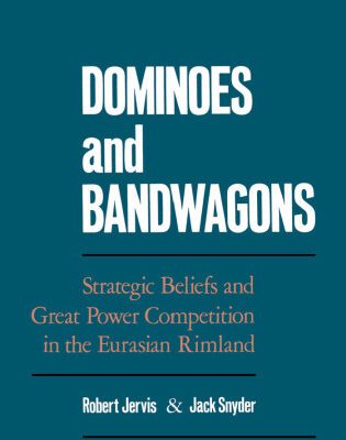 خرید و دانلود نسخه کامل کتاب Dominoes and Bandwagons: Strategic Beliefs and Great Power Competition in the Eurasian Rimland