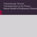 خرید و دانلود نسخه کامل کتاب Dompaminergic Neuron Transplantation in the Weaver Mouse Model of Parkinson’s Disease (Neuroscience Intelligence Unit)