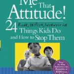 خرید و دانلود نسخه کامل کتاب Dont Give Me That Attitude 24 Rude Selfish Insensitive Things Kids Do and How to Stop Them