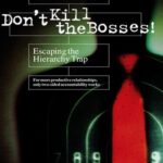 خرید و دانلود نسخه کامل کتاب Don’t kill the bosses : escaping the hierarchy trap