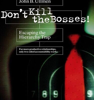 خرید و دانلود نسخه کامل کتاب Don’t kill the bosses : escaping the hierarchy trap