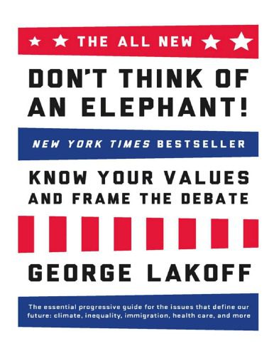 خرید و دانلود نسخه کامل کتاب Don’t Think of an Elephant: Know Your Values and Frame the Debate_68c6fb8a6b3bf.jpeg خرید و دانلود نسخه کامل کتاب Don’t Think of an Elephant: Know Your Values and Frame the Debate