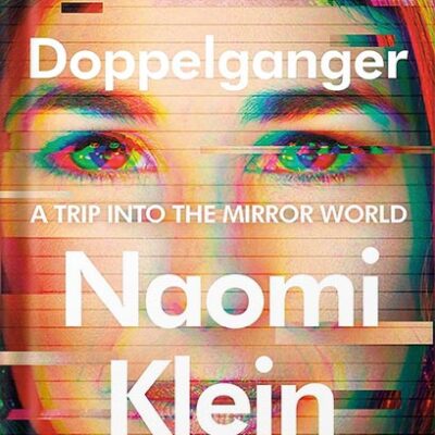 خرید و دانلود نسخه کامل کتاب Doppelganger: A Trip into the Mirror World by Naomi Klein