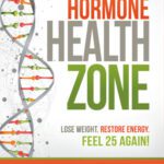 خرید و دانلود نسخه کامل کتاب Dr. Colbert’s Hormone Health Zone: Lose Weight, Restore Energy, Feel 25 Again!