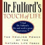 خرید و دانلود نسخه کامل کتاب Dr. Fulford’s Touch of Life: The Healing Power of the Natural Life Force