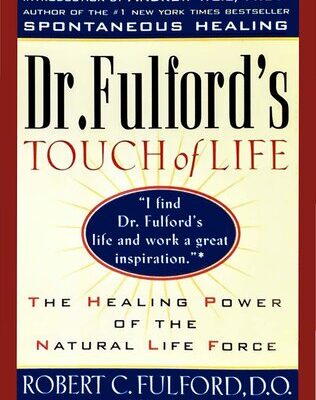 خرید و دانلود نسخه کامل کتاب Dr. Fulford’s Touch of Life: The Healing Power of the Natural Life Force