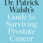 خرید و دانلود نسخه کامل کتاب Dr. Patrick Walsh’s Guide to Surviving Prostate Cancer