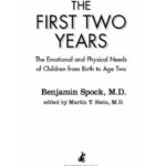 خرید و دانلود نسخه کامل کتاب Dr. Spock’s The First Two Years. The Emotional and Physical Needs of Children from Birth to Age 2