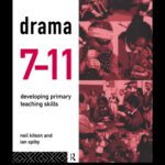 خرید و دانلود نسخه کامل کتاب Drama 7-11: Developing Primary Teaching Skills (Curriculum in Primary Practice Series)