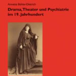 خرید و دانلود نسخه کامل کتاب Drama, Theater und Psychiatrie im 19. Jahrhundert