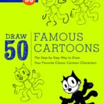 خرید و دانلود نسخه کامل کتاب Draw 50 Famous Cartoons: The Step-by-Step Way to Draw Your Favorite Classic Cartoon Characters