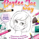 خرید و دانلود نسخه کامل کتاب Draw and Color the Baylee Jae Way: Characters, Clothing and Settings Step-by-Step