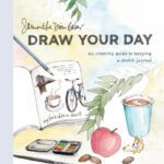 خرید و دانلود نسخه کامل کتاب Draw Your Day: An Inspiring Guide to Keeping a Sketch Journal