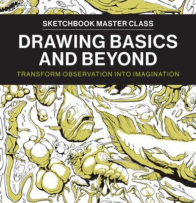 خرید و دانلود نسخه کامل کتاب Drawing Basics and Beyond: Transform Observation into Imagination