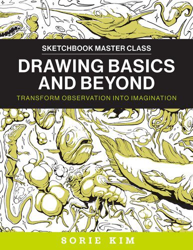 خرید و دانلود نسخه کامل کتاب Drawing Basics and Beyond: Transform Observation into Imagination_68d0e4d6c10d1.jpeg خرید و دانلود نسخه کامل کتاب Drawing Basics and Beyond: Transform Observation into Imagination