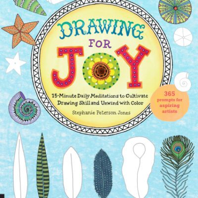 خرید و دانلود نسخه کامل کتاب Drawing for Joy: 15-Minute Daily Meditations to Cultivate Drawing Skill and Unwind with Color